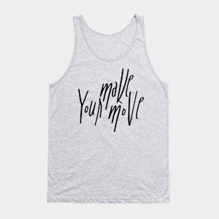 Make your Move Tank Top